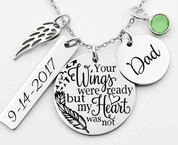 Your wings were ready but my heart was not, Dad, Mom, customizable memorial necklace, loss of loved one, dad, mom memorial